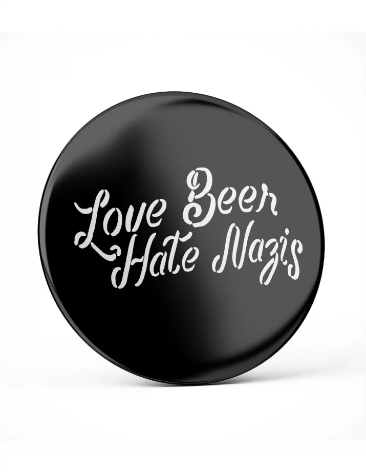 Love Beer Hate Nazis - Button