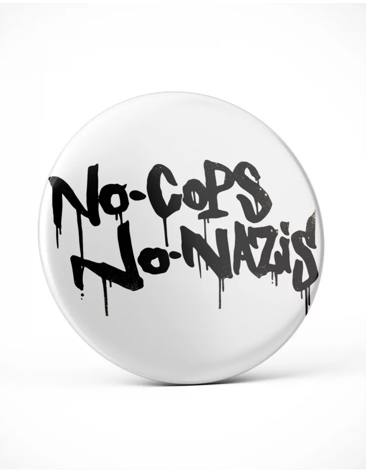 No Cops No Nazis - Button