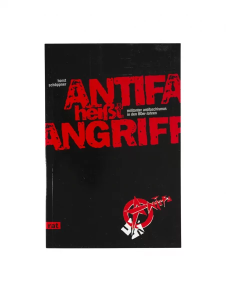 Antifa heißt Angriff: Militanter Antifaschismus in den 80er