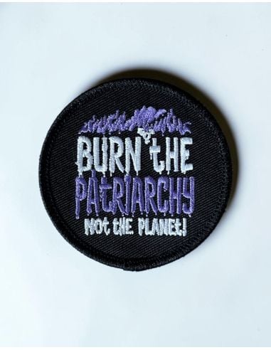 Burn The Patriarchy - Patch - @ No Borders