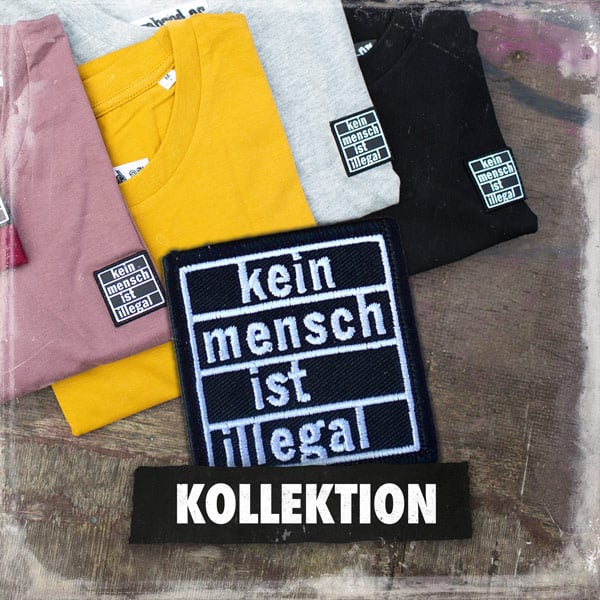 Kein Mensch ist illegal - Kollektion